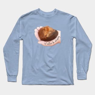 I'd rather be sleeping, cute squirrel Long Sleeve T-Shirt